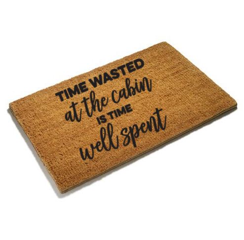 Time Wasted at The Cabin is Time Well Spent Doormat